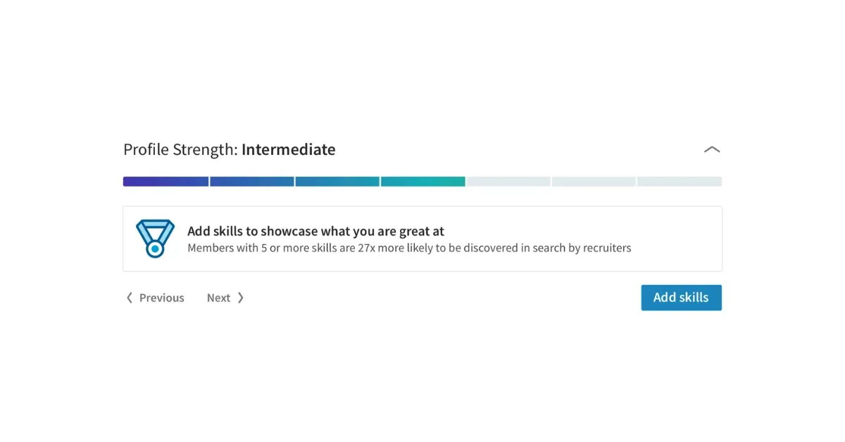 "LinkedIn profile strength meter showing an intermediate gamified experience with a progress bar and a prompt to add skills for better visibility.