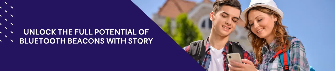 Unlock the full potential of Bluetooth beacons with STQRY.